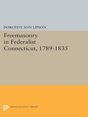 cover image of Freemasonry in Federalist Connecticut, 1789-1835